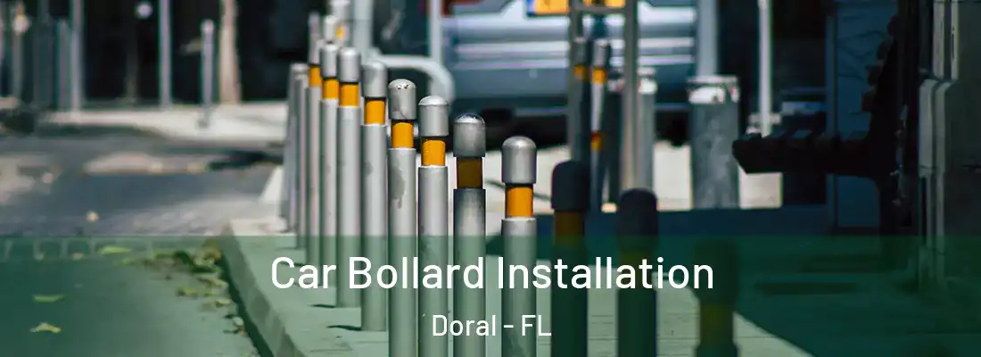  Car Bollard Installation Doral - FL