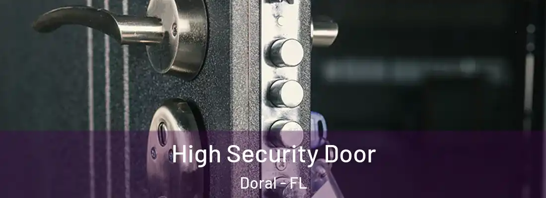  High Security Door Doral - FL