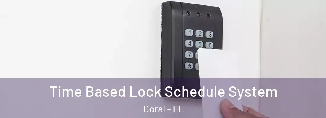  Time Based Lock Schedule System Doral - FL